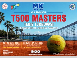 EYLÜLDE T500 MASTERS TENİS TURNUVAMIZDA BULUŞALIM…