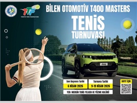 BİLEN OTOMOTİV  TTF T400 MASTERS TENİS TURNUVAMIZDA BULUŞALIM…